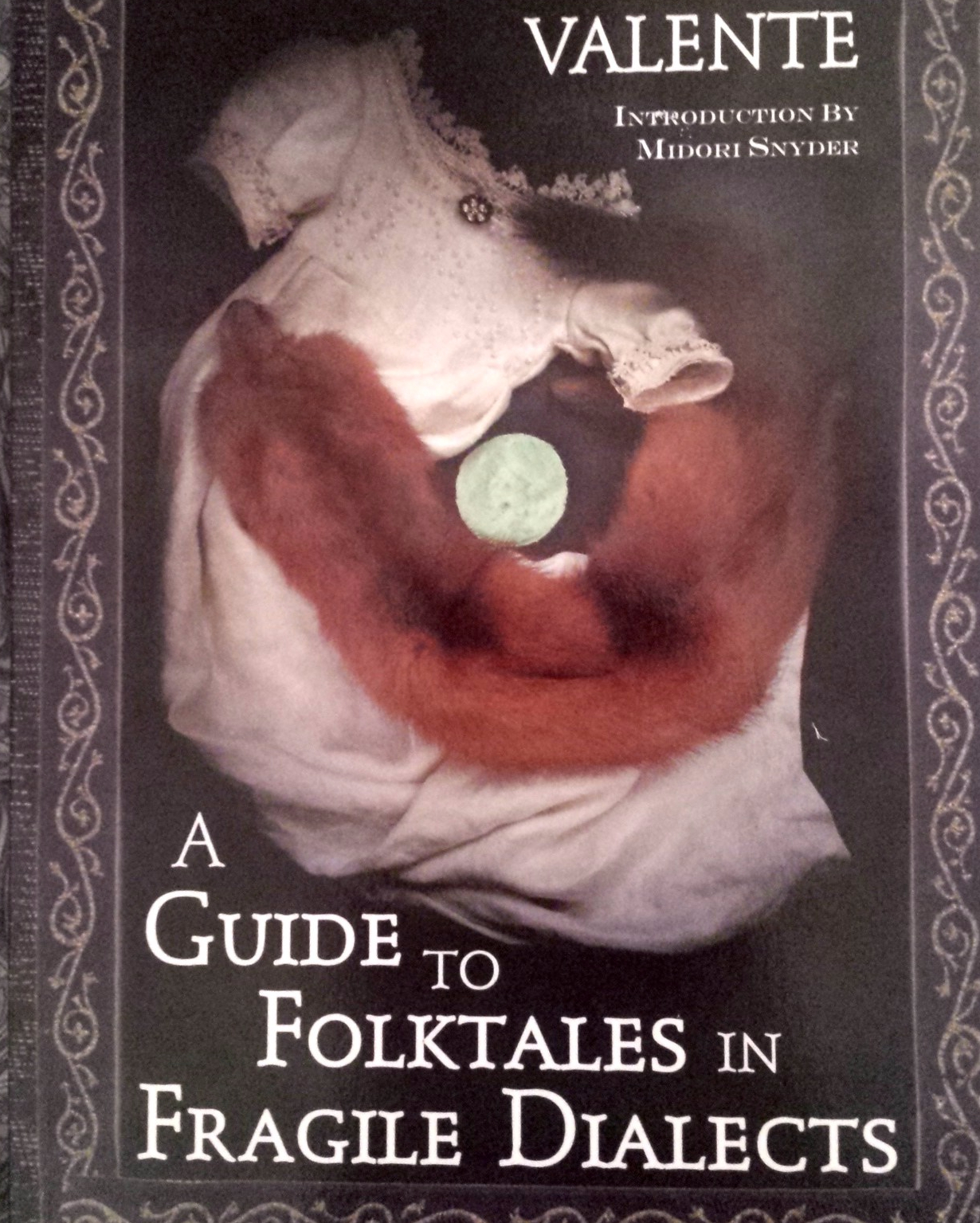 A Guide to Folktales in Fragile Dialects by Catherynne M. Valente