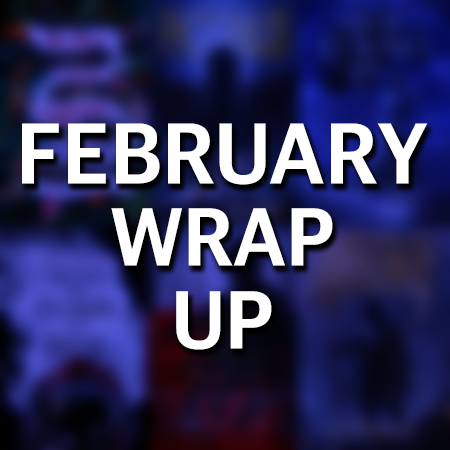 February 2018 Wrap-up