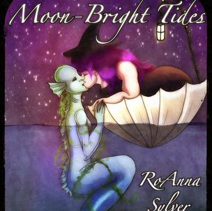 Moon-Bright Tides by RoAnna Sylver