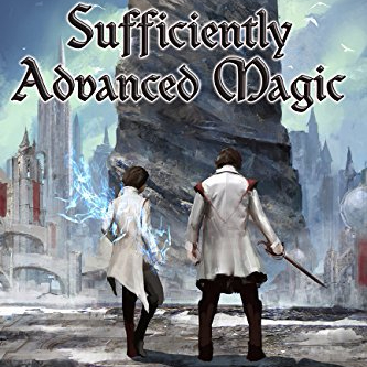 Sufficiently Advanced Magic by Andrew Rowe