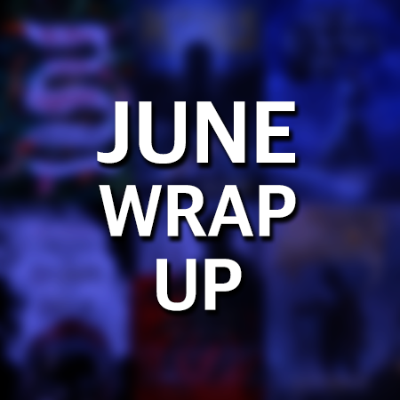 June 2018 Wrap-up