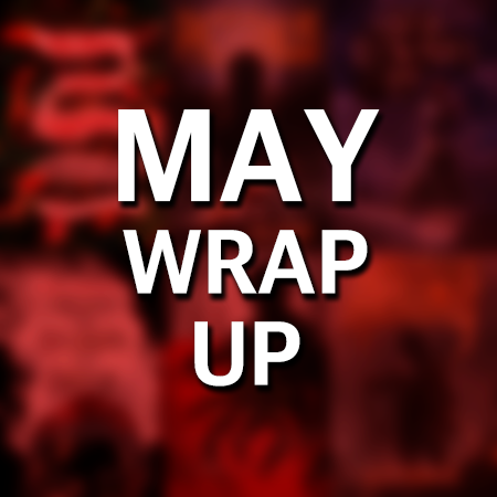 May 2018 Wrap-up