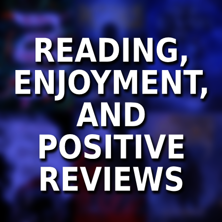 On Reading, Enjoyment and Positive Reviews