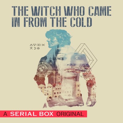 The Witch Who Came in From the Cold (Season 1) by Serial Box