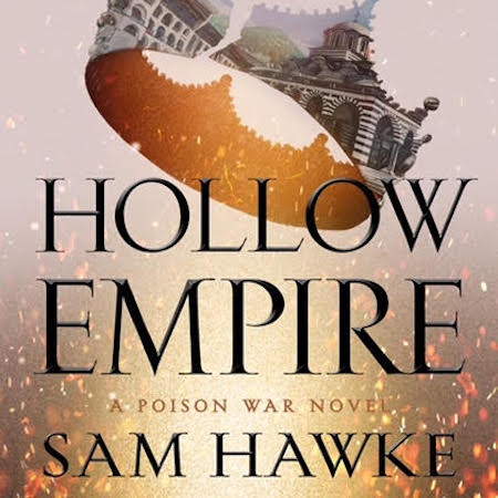 Cover Reveal: Hollow Empire (Poison Wars #2) by Sam Hawke