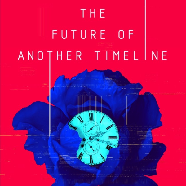 The Future of Another Timeline by Annalee Newitz cover art