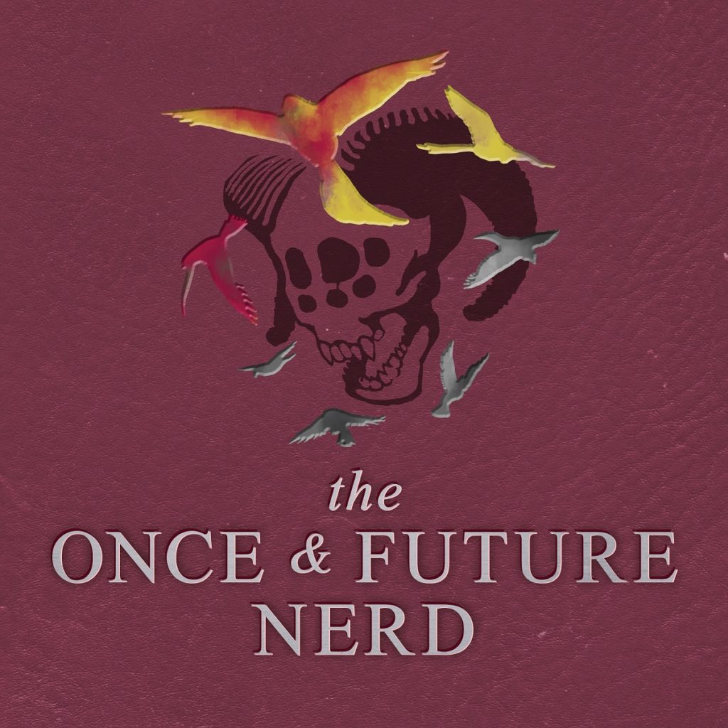 The Once and Future Nerd cover art