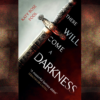 There Will Come a Darkness by Katy Rose Pool