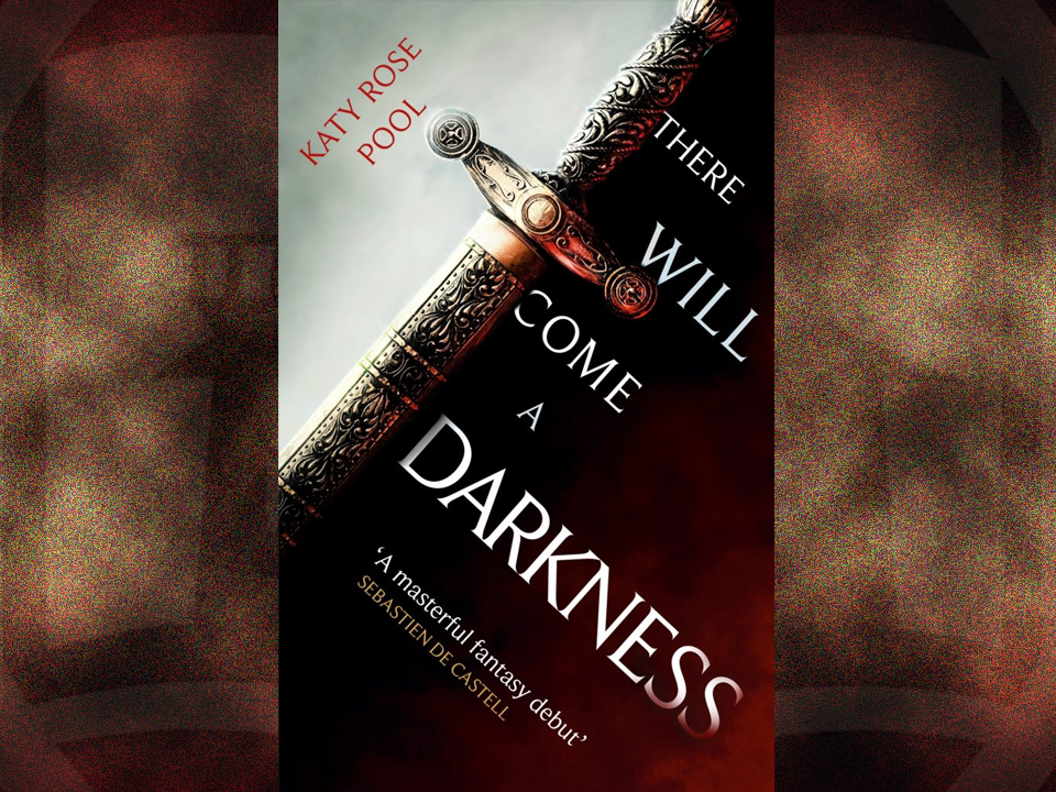 There Will Come a Darkness by Katy Rose Pool The
