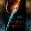 Artifact Space by Miles Cameron