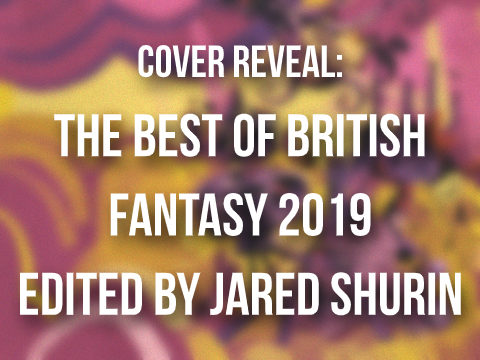 Episode 28: Jared Shurin Interview (And The Best of British Fantasy 2019 Cover Reveal!)