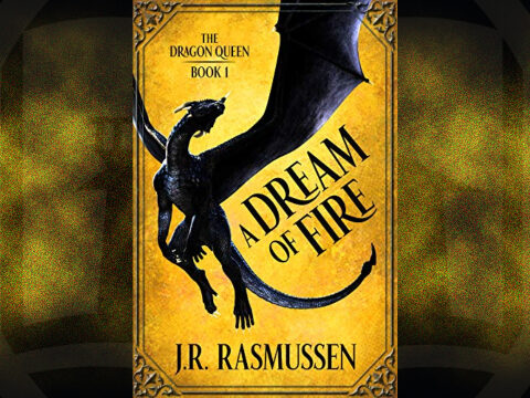 A Dream of Fire by J.R. Rasmussen