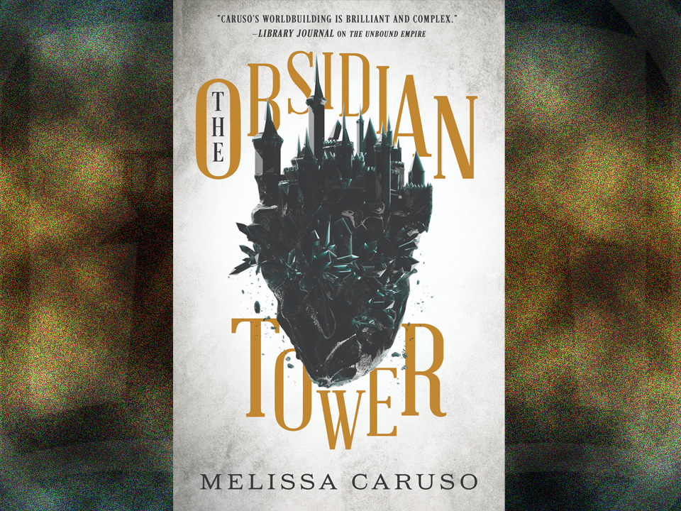 The Obsidian Tower by Melissa Caruso The Fantasy Inn