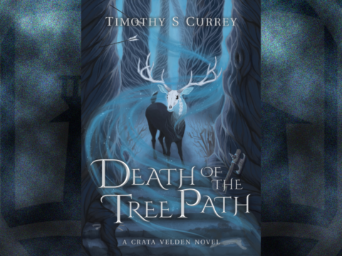 Death of the Tree Path by Timothy S. Currey