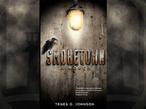Smoketown by Tenea D. Johnson