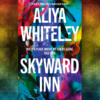 Skyward Inn by Aliya Whiteley