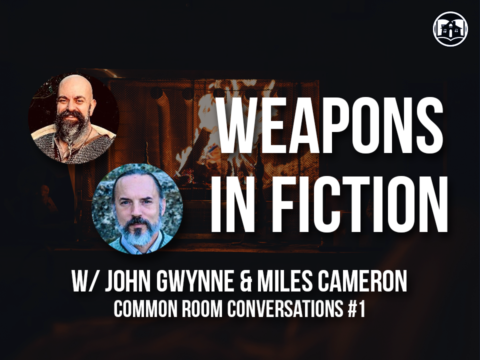 CRC #1: Weapons in Fiction w/ John Gwynne and Miles Cameron