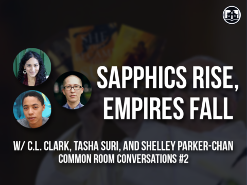 CRC#2: Sapphics Rise, Empires Fall w/ C.L. Clark,  Tasha Suri, and Shelley Parker-Chan