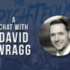 Image with photo of David Wragg with text saying "A Chat with David Wragg"