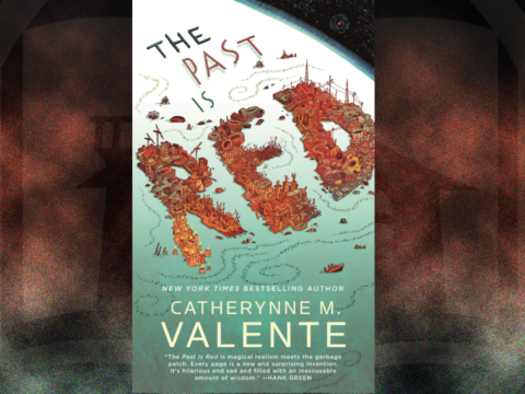 The Past is Red by Catherynne M. Valente