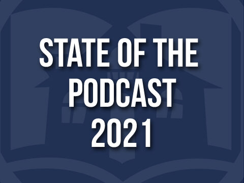 State of the Podcast 2021