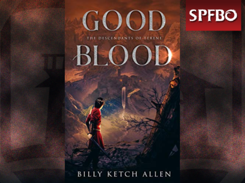 Good Blood by Billy Ketch Allen [SPFBO]