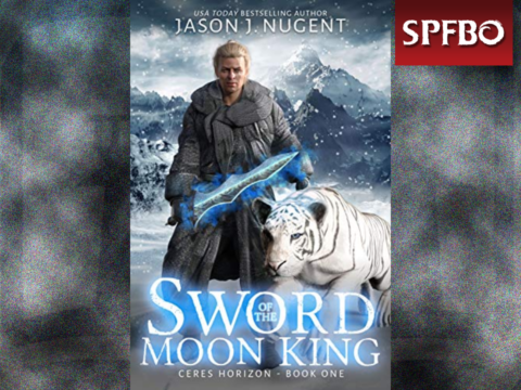 Sword of the Moon King by Jason J. Nugent [SPFBO]