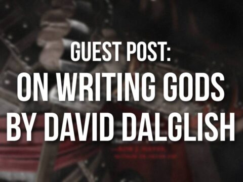 On Writing Gods: A Guest Post by David Dalglish