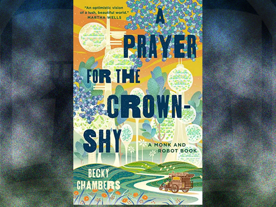 A Prayer for the Crown-Shy by Becky Chambers - The Fantasy Inn