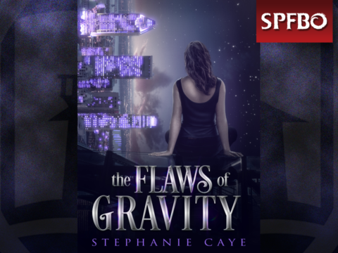 The Flaws of Gravity by Stephanie Caye [SPFBO]
