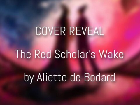 Cover Reveal: The Red Scholar's Wake by Aliette de Bodard