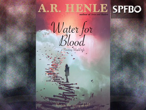 Water For Blood by A.R. Henle [SPFBO]