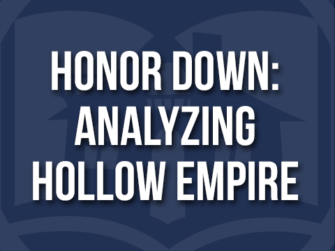 Honor-Down: Let's Analyze Hollow Empire