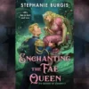 Book cover for Enchanting the Fae Queen by Stephanie Burgis. The fantasy romance illustration features two characters in a lush, green, enchanted forest filled with glowing fireflies. Background vertical gradient transitions from pink to blue to pink.